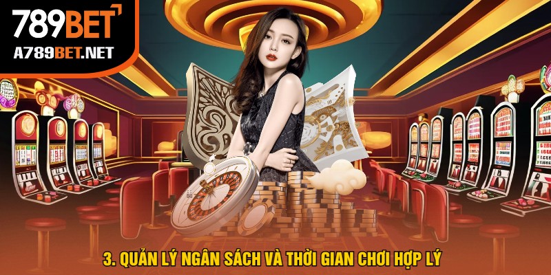 3. Quản lý ngân sách và thời gian chơi hợp lý