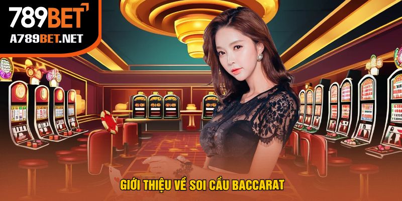 Giới Thiệu Về Soi Cầu Baccarat