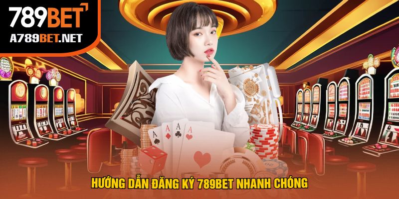 Hướng Dẫn Đăng Ký 789Bet Nhanh Chóng