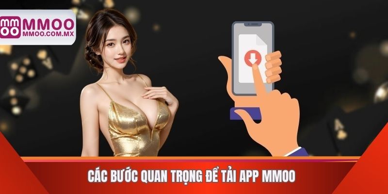 Các bước quan trọng để tải app MMOO