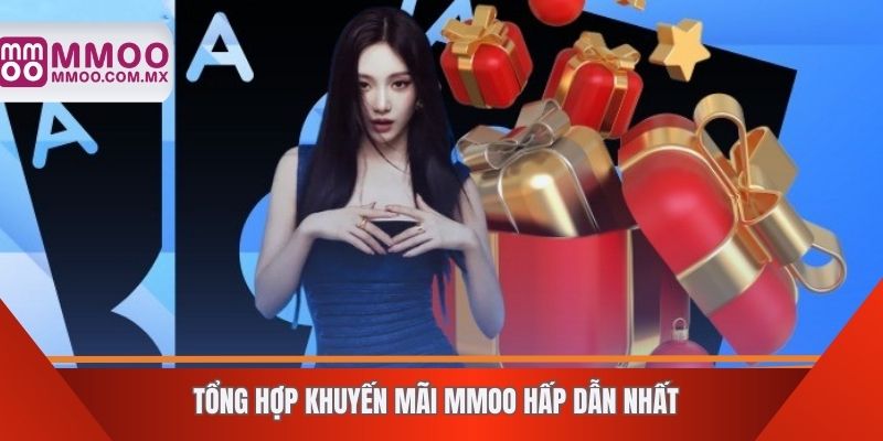 Tổng hợp khuyến mãi MMOO hấp dẫn nhất